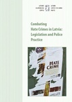 Combating Hate Crimes in Latvia: Legislation and Police Practice