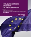 Hate, Euroscepticism, Citizenship: the Youth Connection. Comparative report on Latvia, Lithuania, Estonia, Croatia, Bulgaria, and Romania