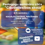 Seminārs pedagogiem “Sociālās tiesības. Mācīšanās caur spēli”