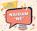 Aicinām Rīgas skolas pieteikties bezmaksas semināram skolēniem “Naidam - nē!”