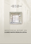 Monitoring Report on Closed Institutions in Latvia