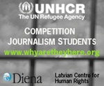 UNHCR rakstu konkurss žurnālistikas un komunikāciju studentiem "Bēgļi uz mūsu sliekšņa - kāpēc?" 
